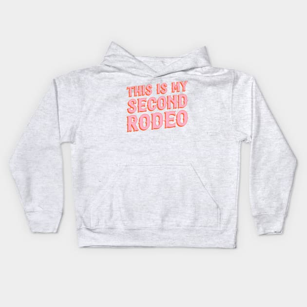 This is my second rodeo (pink and orange saloon-style letters) Kids Hoodie by PlanetSnark